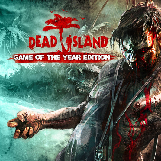 Dead Island Game of the Year Edition
